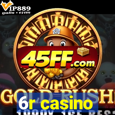 6r casino
